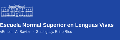 Escuela Normal Superior en Lenguas Vivas ´Ernesto A. Bavio´